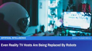 Even Reality TV Hosts Are Being Replaced By Robots