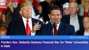 Florida’s Gov. DeSantis Declares Financial War On ‘Woke’ Universities In State