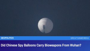 Did Chinese Spy Balloons Carry Bioweapons From Wuhan