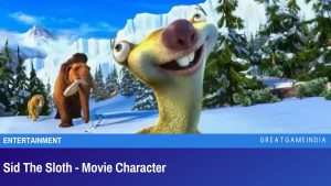 Sid The Sloth - Movie Character